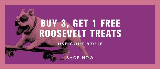 Purple background with a bulldog riding a skateboard. Buy 3, Get 1 free Roosevelt Treats. Use code B3G1F